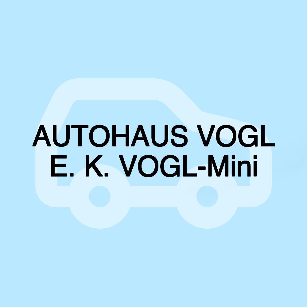 AUTOHAUS VOGL E. K. VOGL-Mini