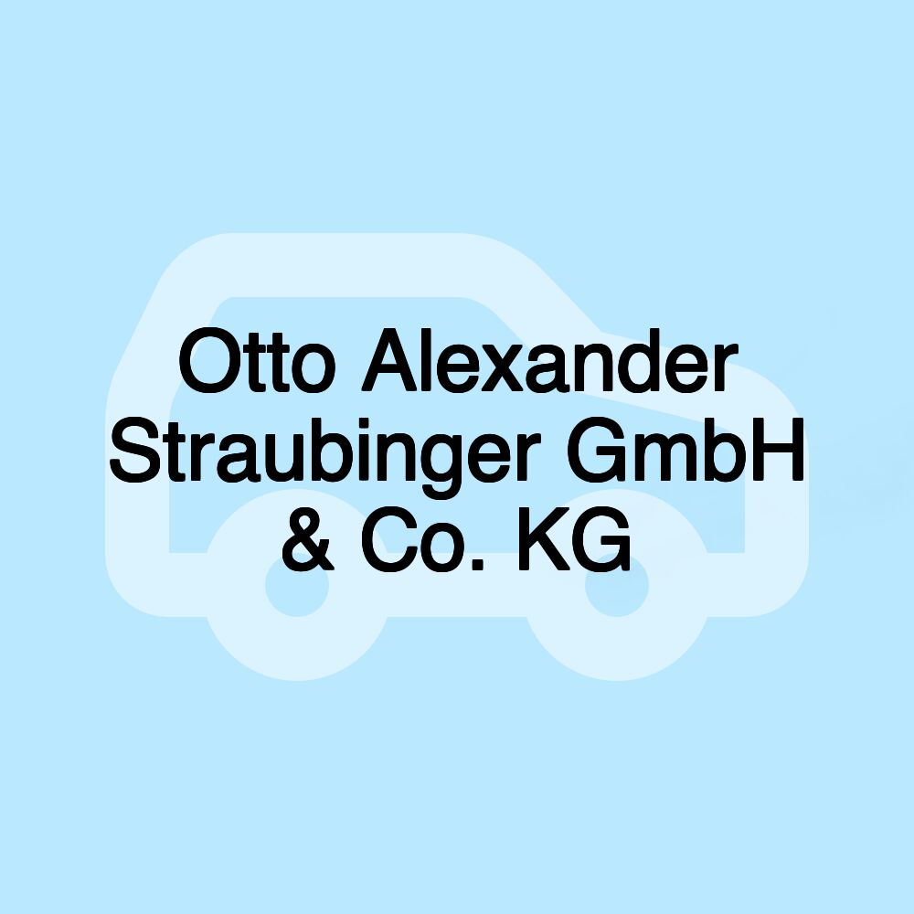 Otto Alexander Straubinger GmbH & Co. KG