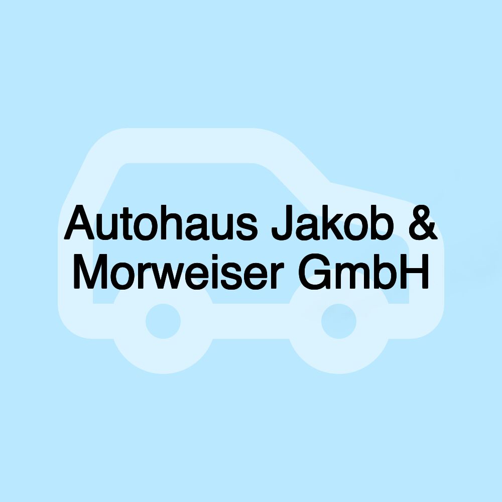 Autohaus Jakob & Morweiser GmbH