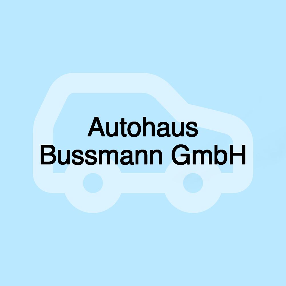 Autohaus Bussmann GmbH