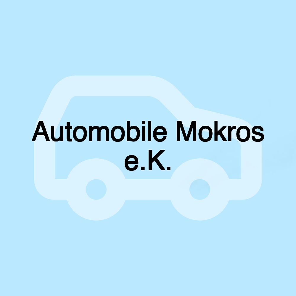 Automobile Mokros e.K.