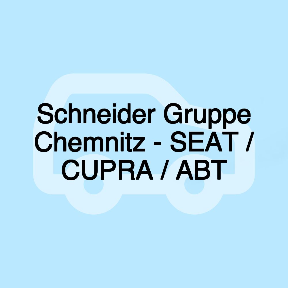 Schneider Gruppe Chemnitz - SEAT / CUPRA / ABT