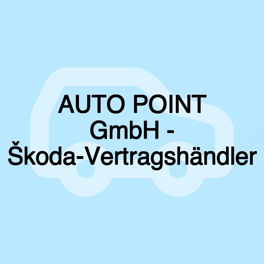 AUTO POINT GmbH - Škoda-Vertragshändler