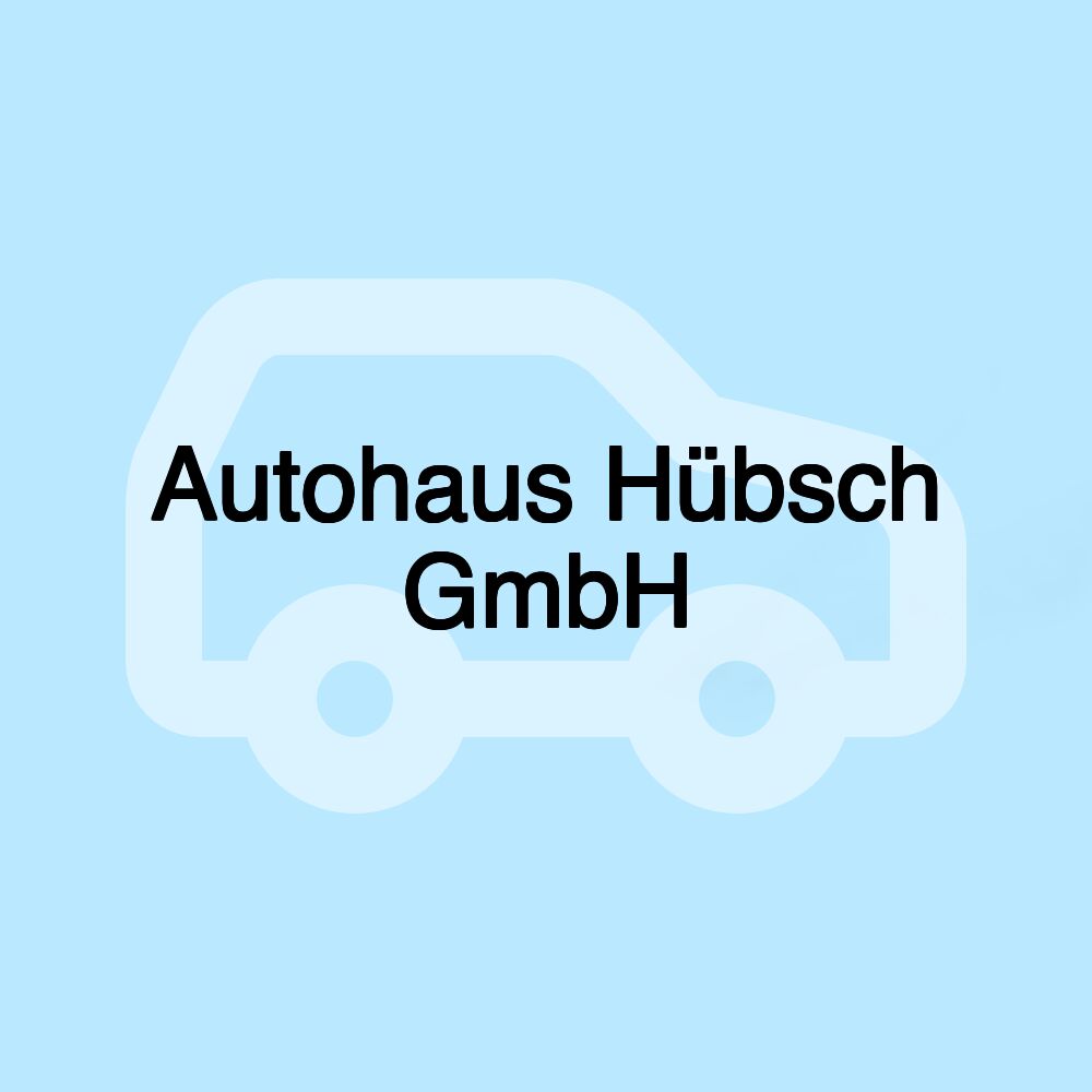 Autohaus Hübsch GmbH