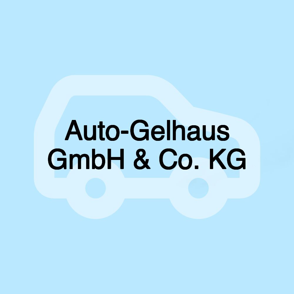 Auto-Gelhaus GmbH & Co. KG