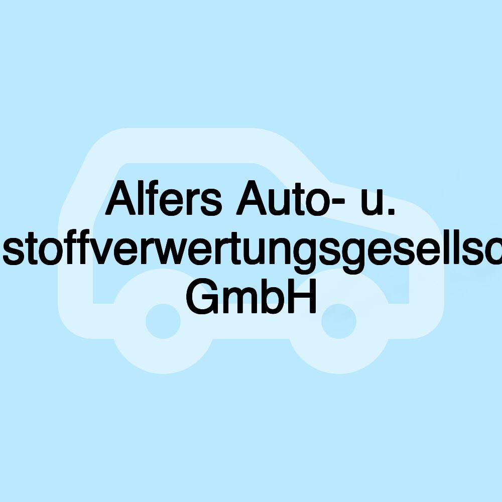 Alfers Auto- u. Rohstoffverwertungsgesellschaft GmbH