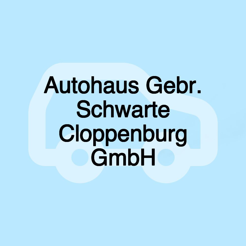 Autohaus Gebr. Schwarte Cloppenburg GmbH