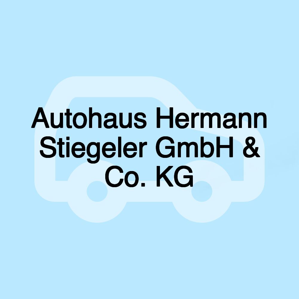 Autohaus Hermann Stiegeler GmbH & Co. KG