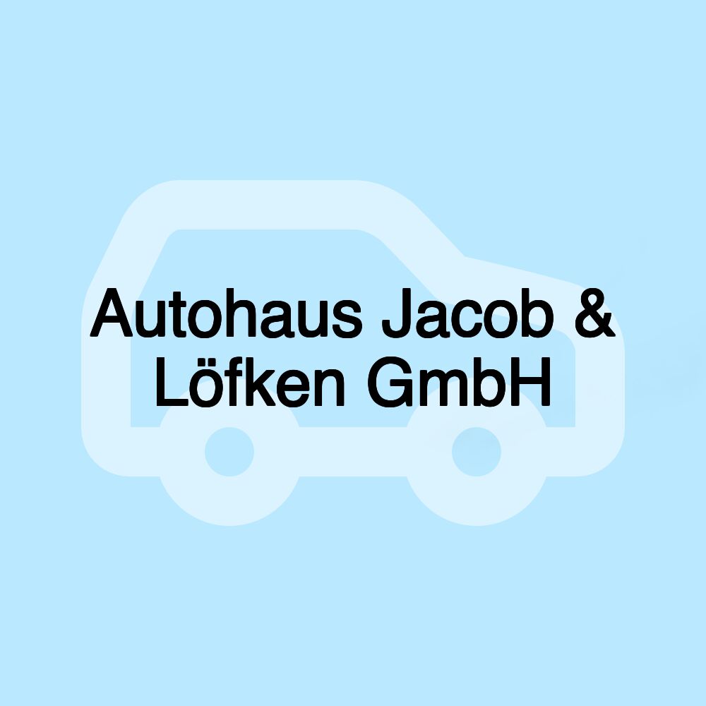 Autohaus Jacob & Löfken GmbH