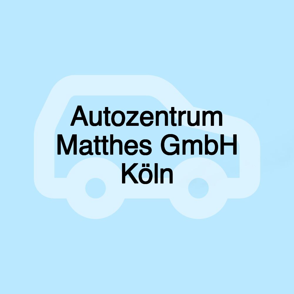 Autozentrum Matthes GmbH Köln