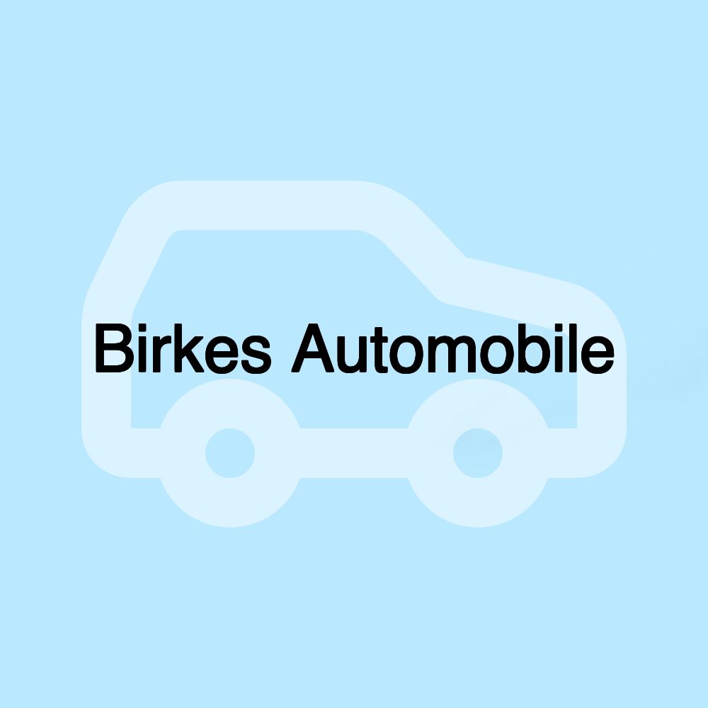 Birkes Automobile