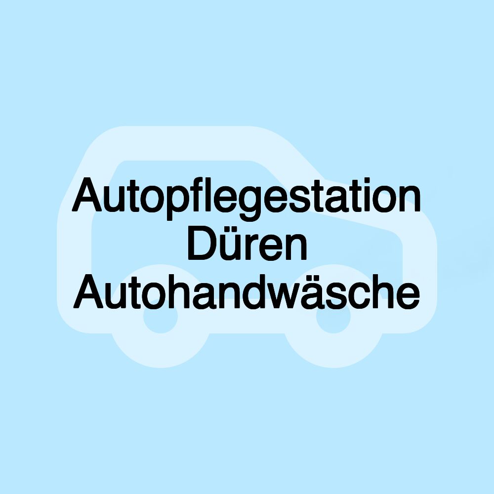 Autopflegestation Düren Autohandwäsche