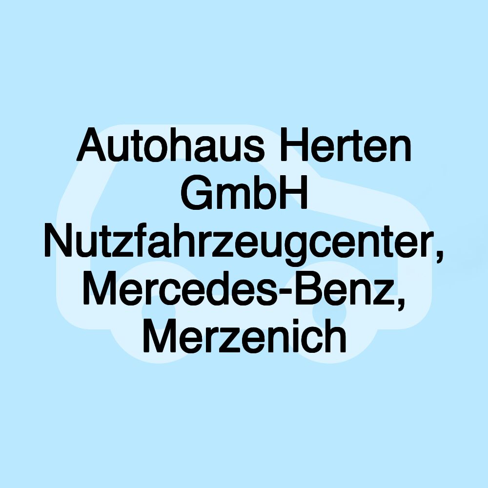 Autohaus Herten GmbH Nutzfahrzeugcenter, Mercedes-Benz, Merzenich