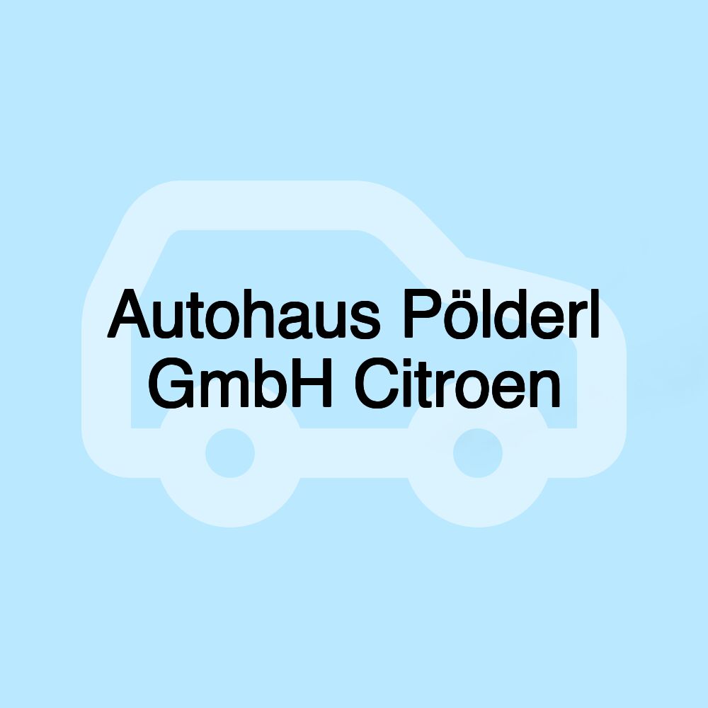 Autohaus Pölderl GmbH Citroen