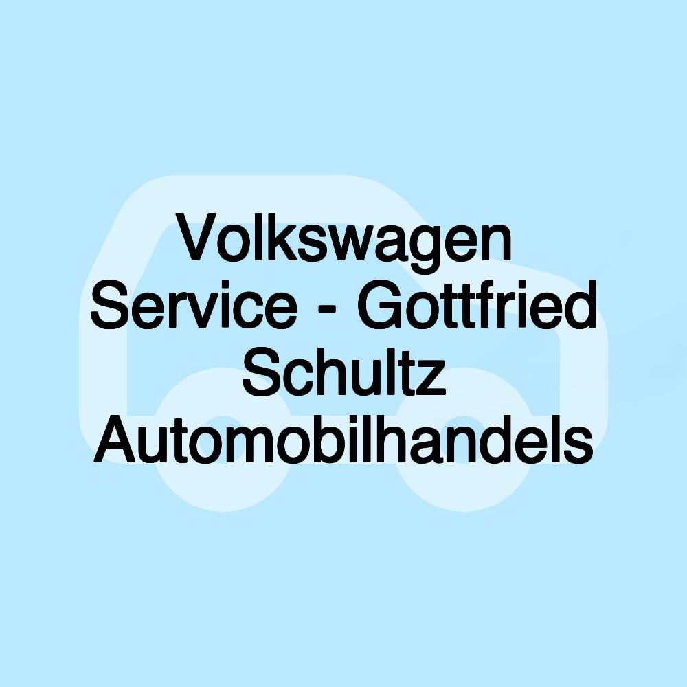 Volkswagen Service - Gottfried Schultz Automobilhandels