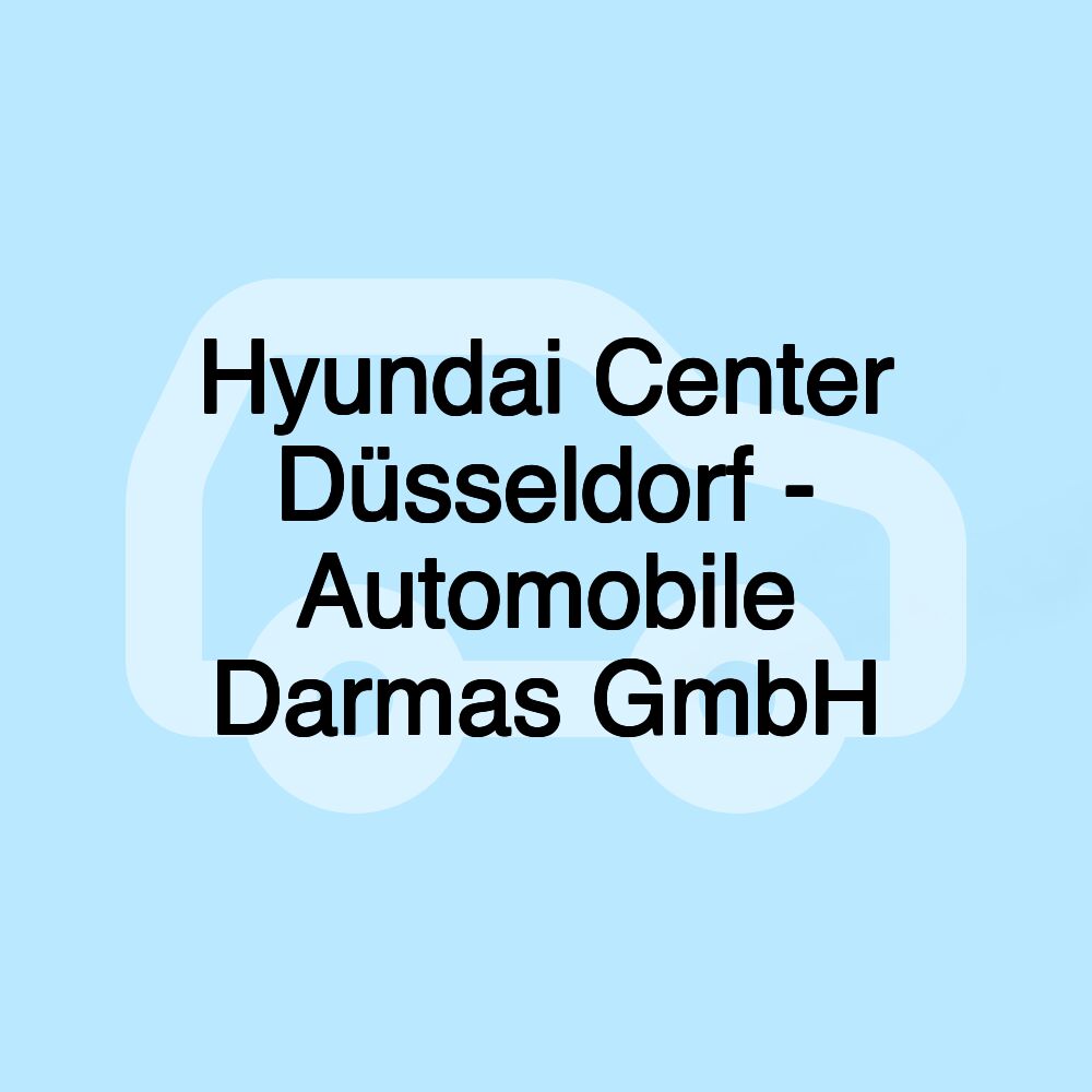 Hyundai Center Düsseldorf - Automobile Darmas GmbH