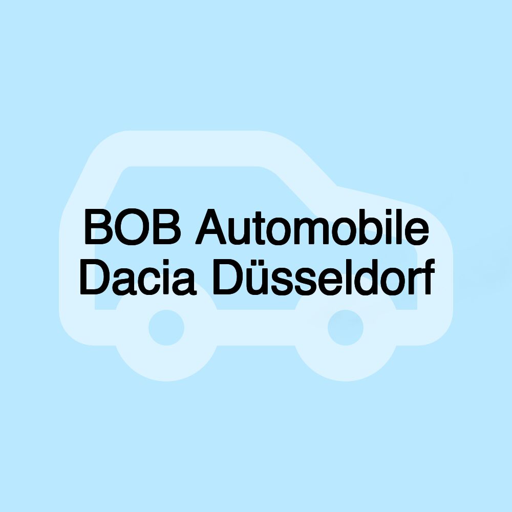 BOB Automobile Dacia Düsseldorf