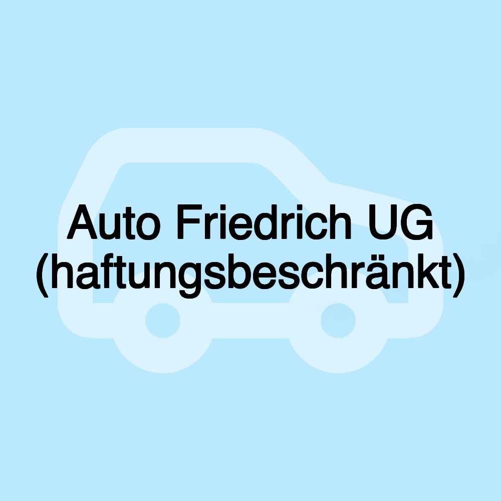 Auto Friedrich UG (haftungsbeschränkt)