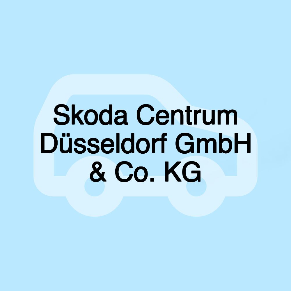 Skoda Centrum Düsseldorf GmbH & Co. KG