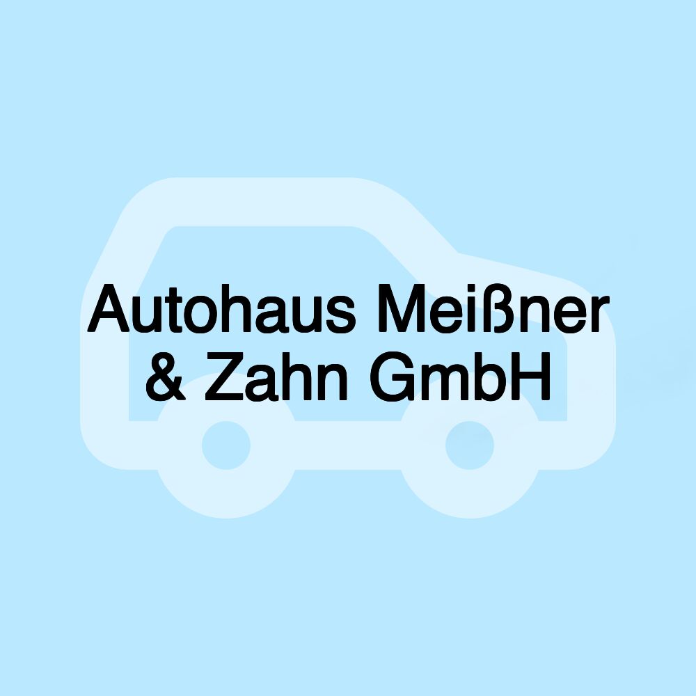 Autohaus Meißner & Zahn GmbH