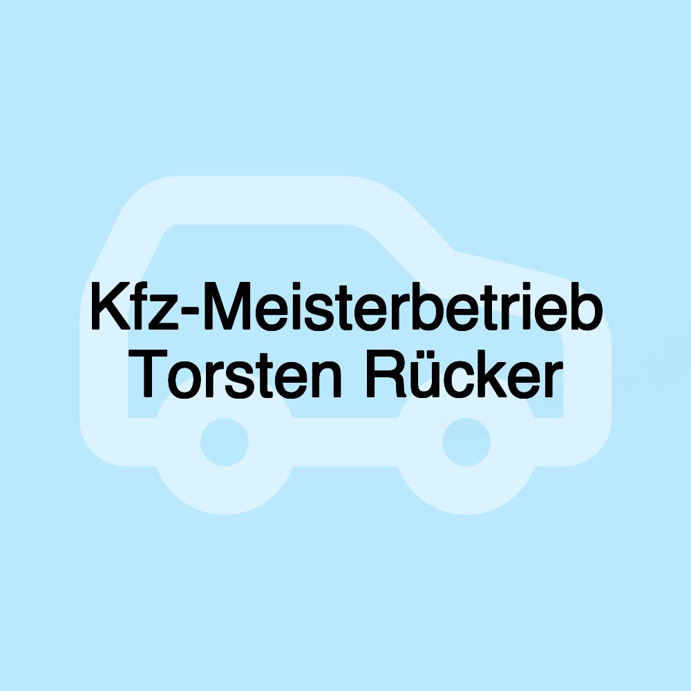 Kfz-Meisterbetrieb Torsten Rücker