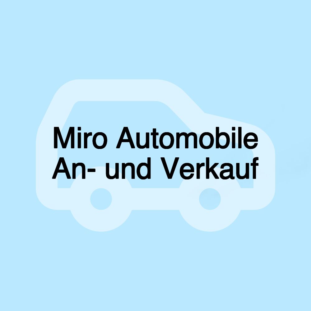 Miro Automobile An- und Verkauf