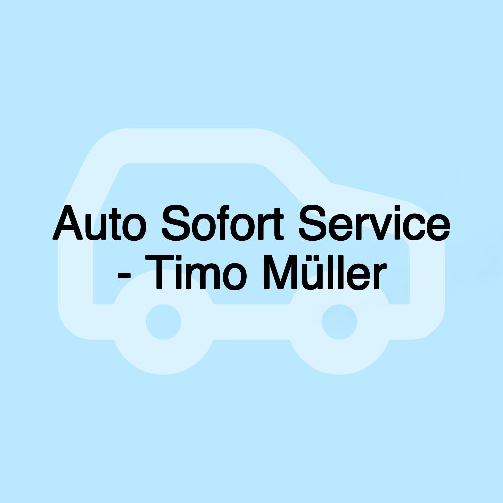 Auto Sofort Service - Timo Müller