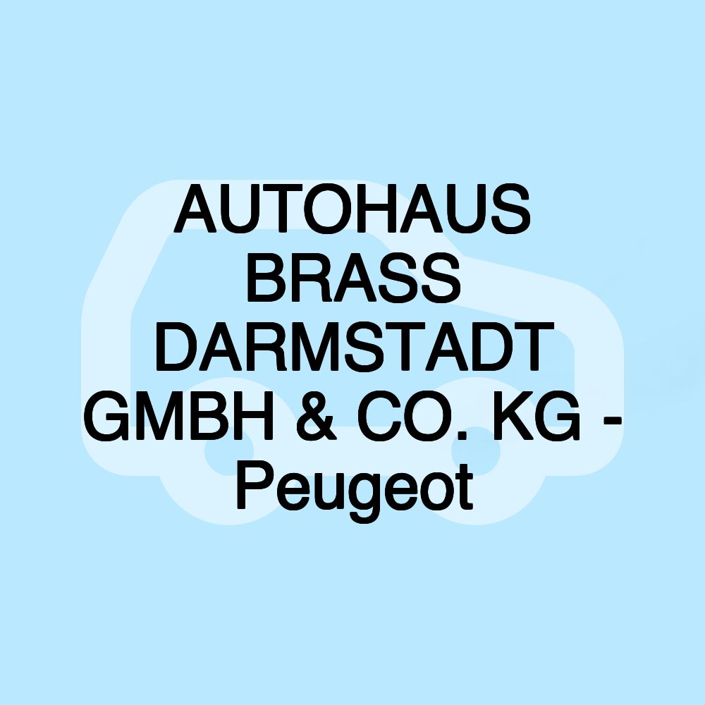 AUTOHAUS BRASS DARMSTADT GMBH & CO. KG - Peugeot