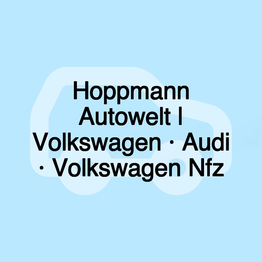 Hoppmann Autowelt | Volkswagen · Audi · Volkswagen Nfz