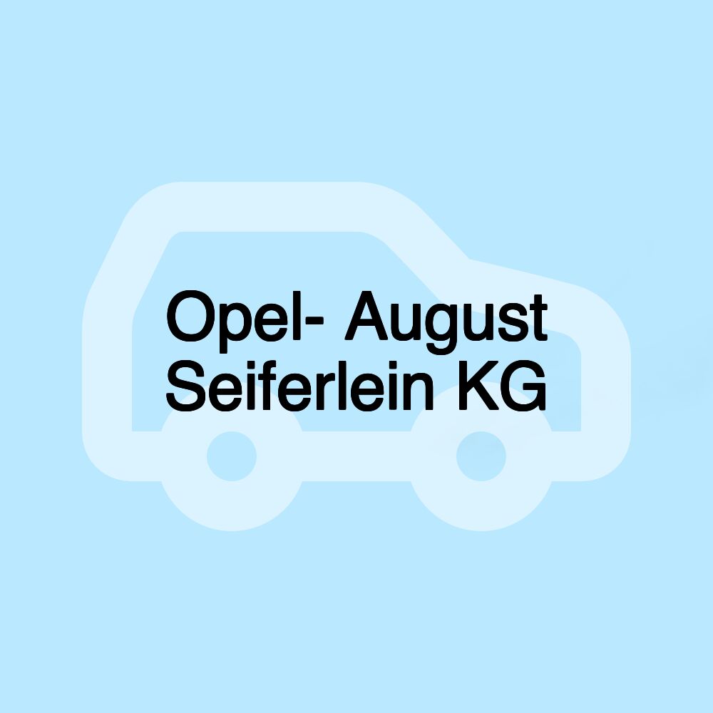 Opel- August Seiferlein KG