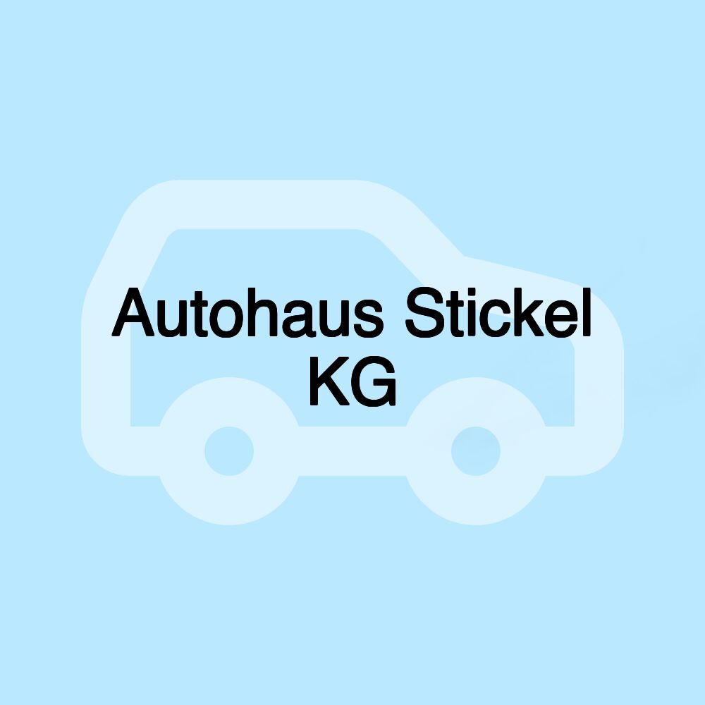 Autohaus Stickel KG