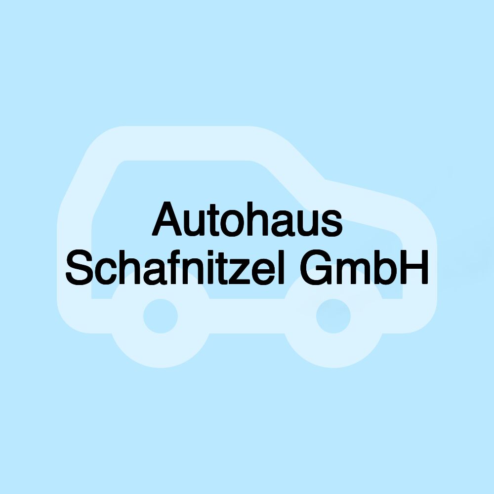 Autohaus Schafnitzel GmbH