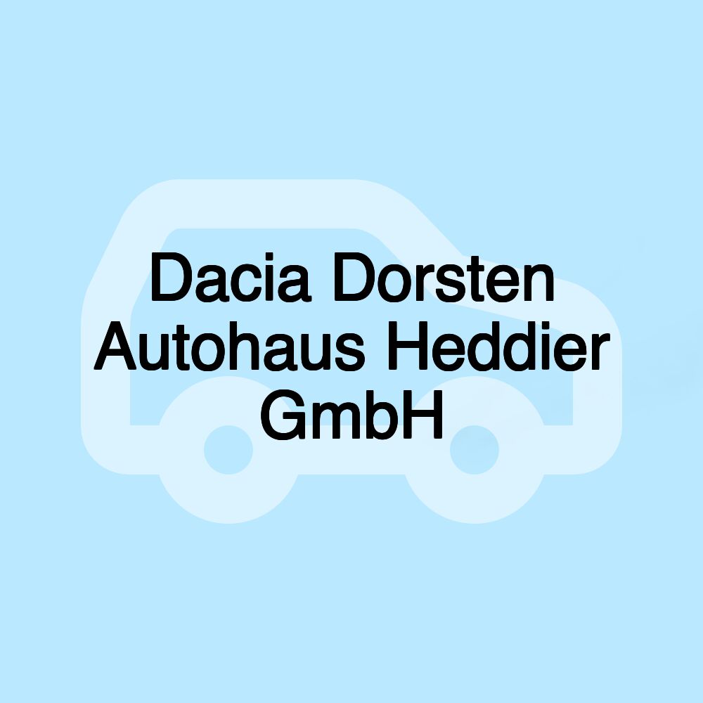 Dacia Dorsten Autohaus Heddier GmbH