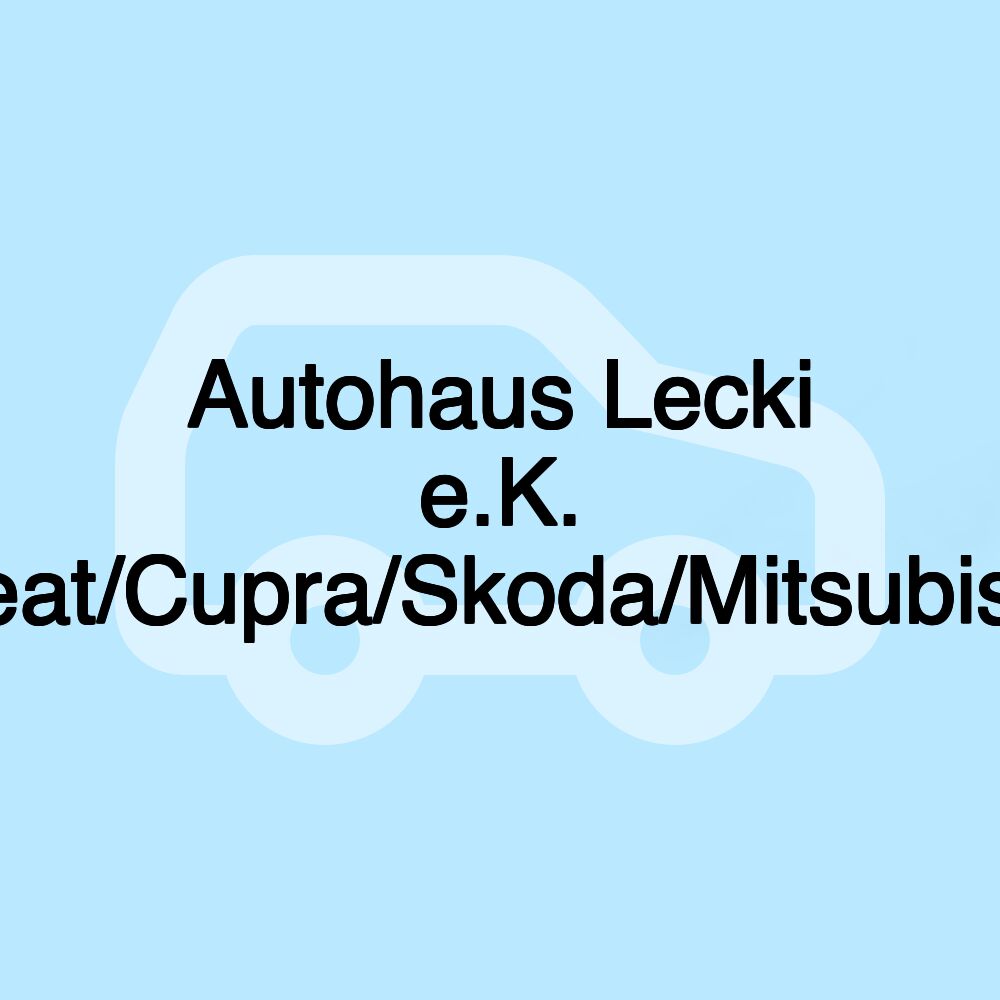 Autohaus Lecki e.K. Seat/Cupra/Skoda/Mitsubishi