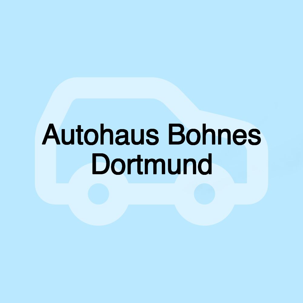 Autohaus Bohnes Dortmund