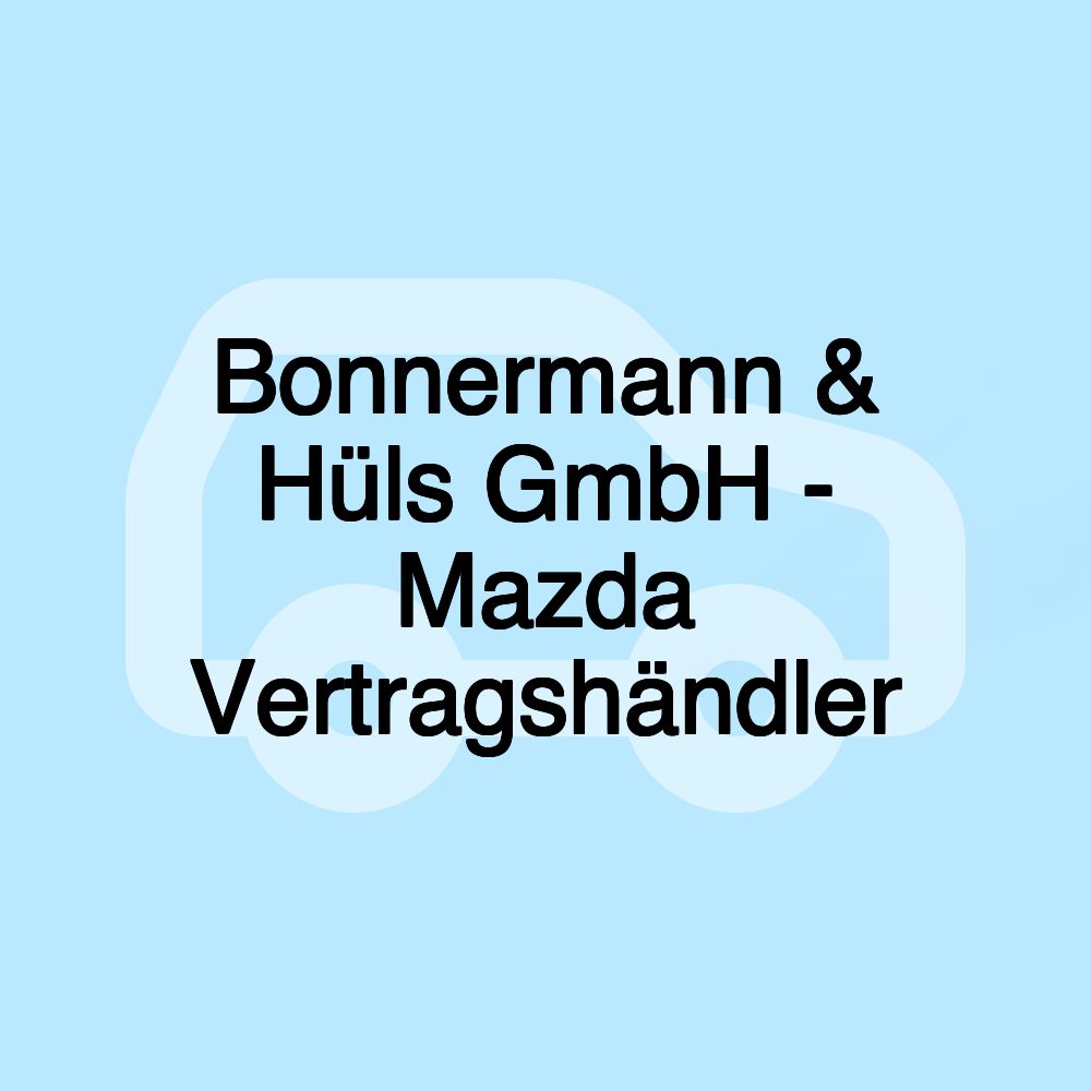 Bonnermann & Hüls GmbH - Mazda Vertragshändler