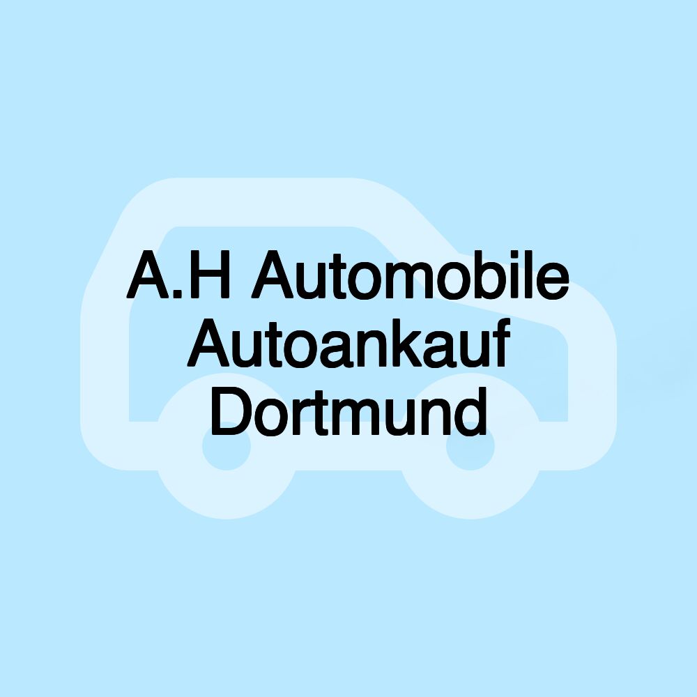 A.H Automobile Autoankauf Dortmund