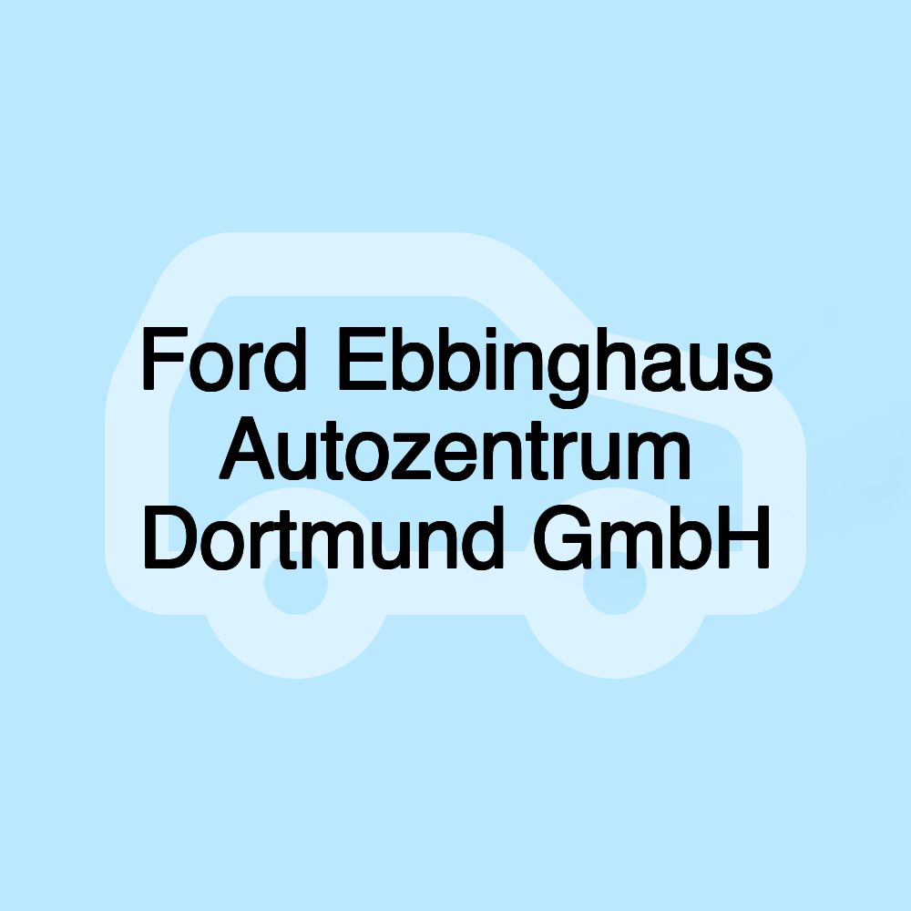 Ford Ebbinghaus Autozentrum Dortmund GmbH