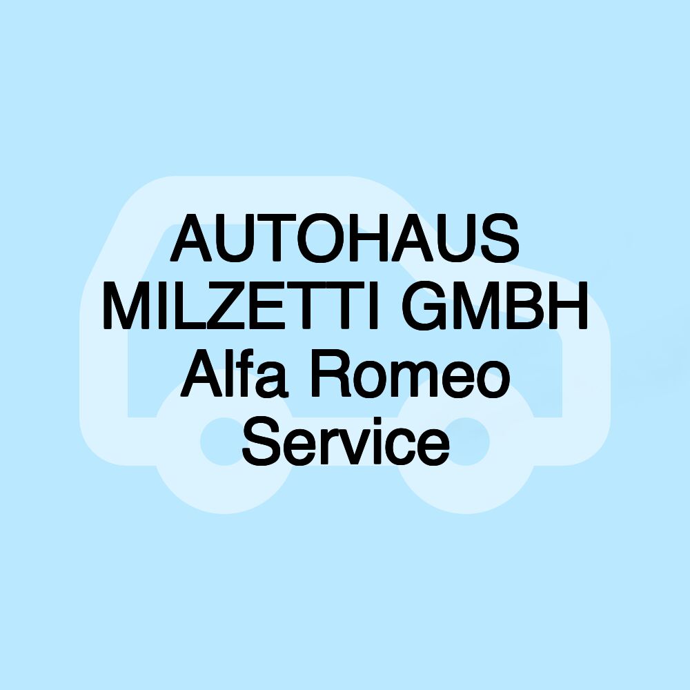 AUTOHAUS MILZETTI GMBH Alfa Romeo Service