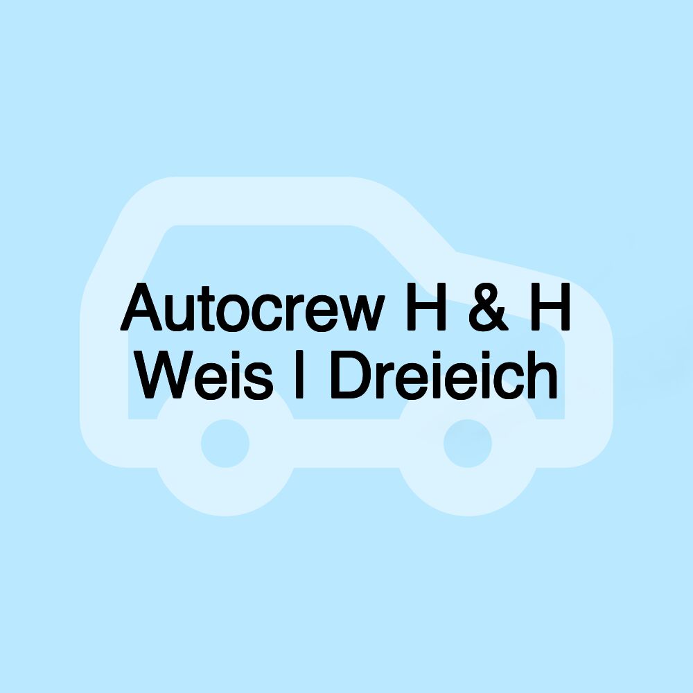 Autocrew H & H Weis | Dreieich