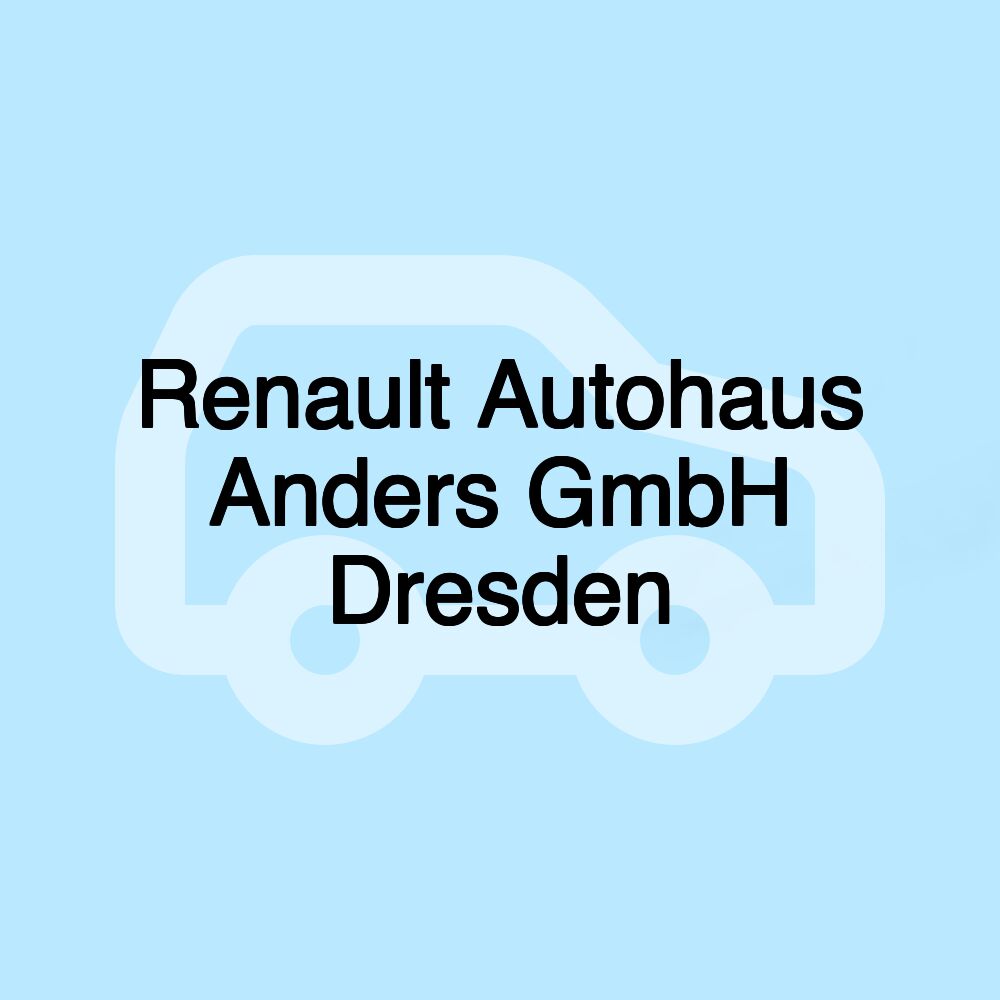 Renault Autohaus Anders GmbH Dresden