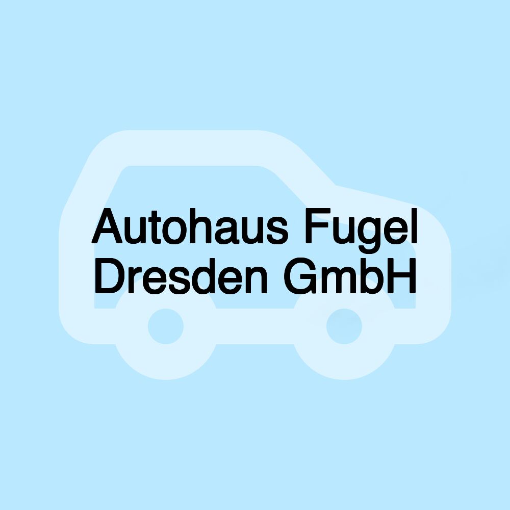 Autohaus Fugel Dresden GmbH