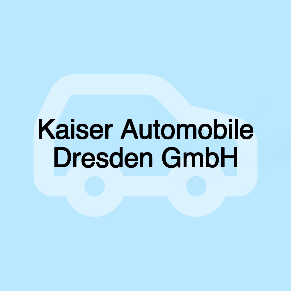 Kaiser Automobile Dresden GmbH