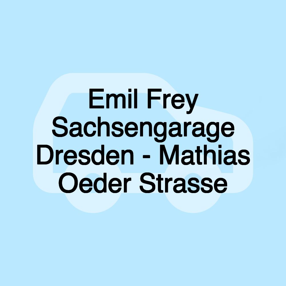 Emil Frey Sachsengarage Dresden - Mathias Oeder Strasse