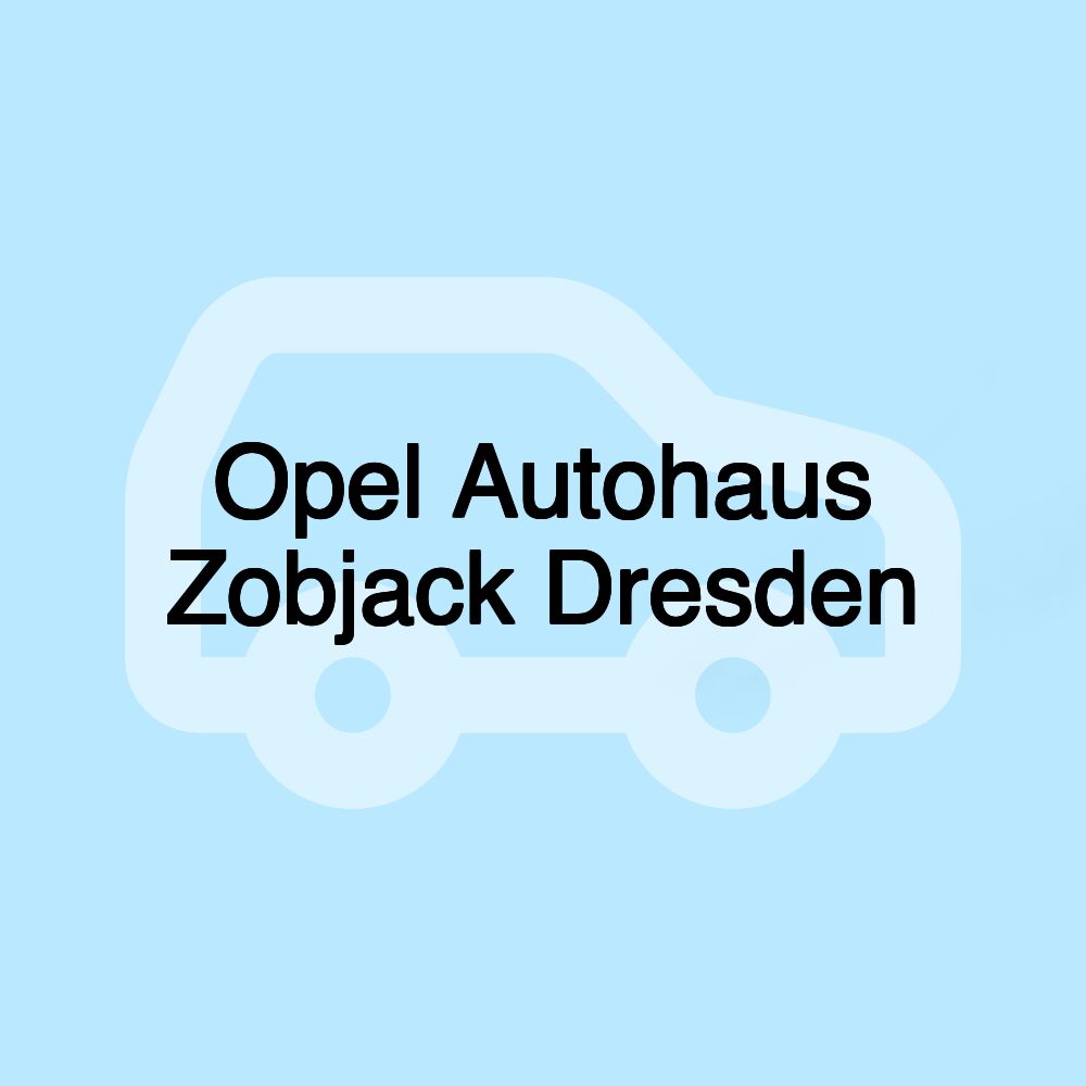 Opel Autohaus Zobjack Dresden