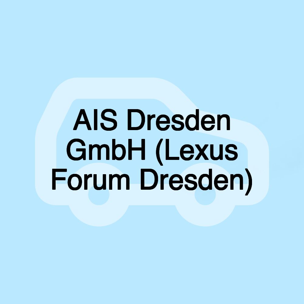 AIS Dresden GmbH (Lexus Forum Dresden)