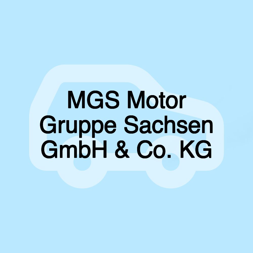 MGS Motor Gruppe Sachsen GmbH & Co. KG