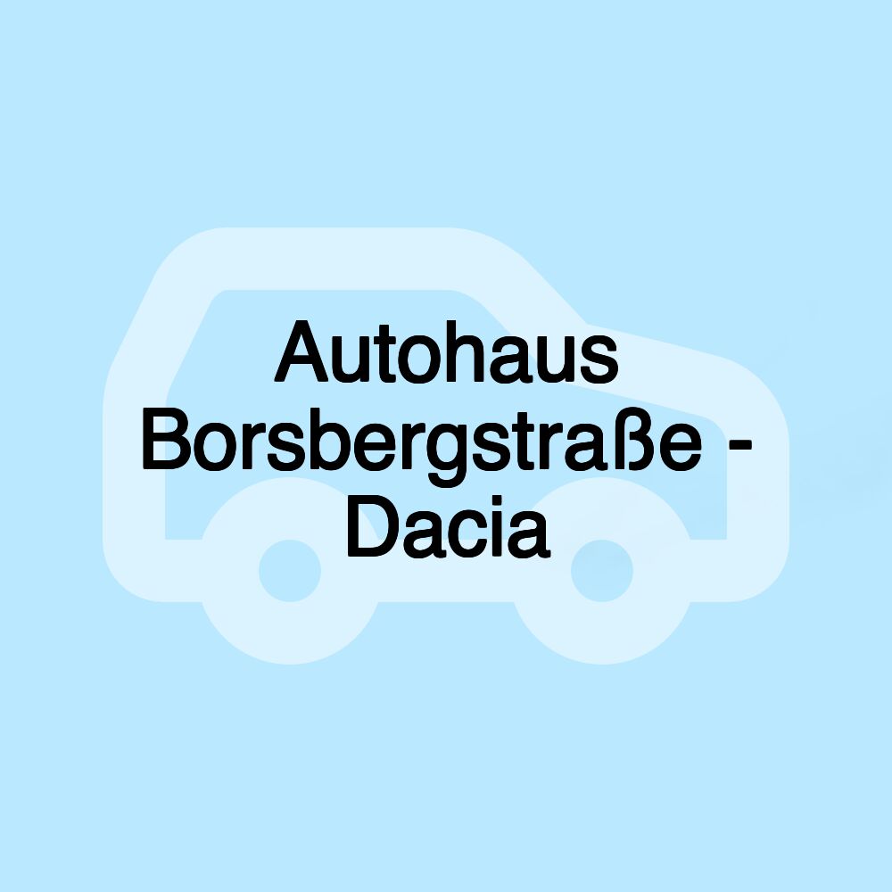 Autohaus Borsbergstraße - Dacia