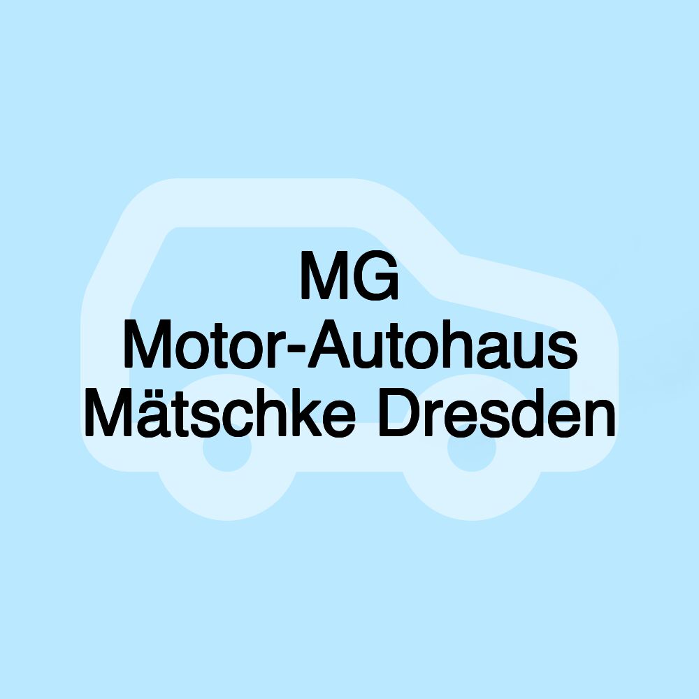 MG Motor-Autohaus Mätschke Dresden