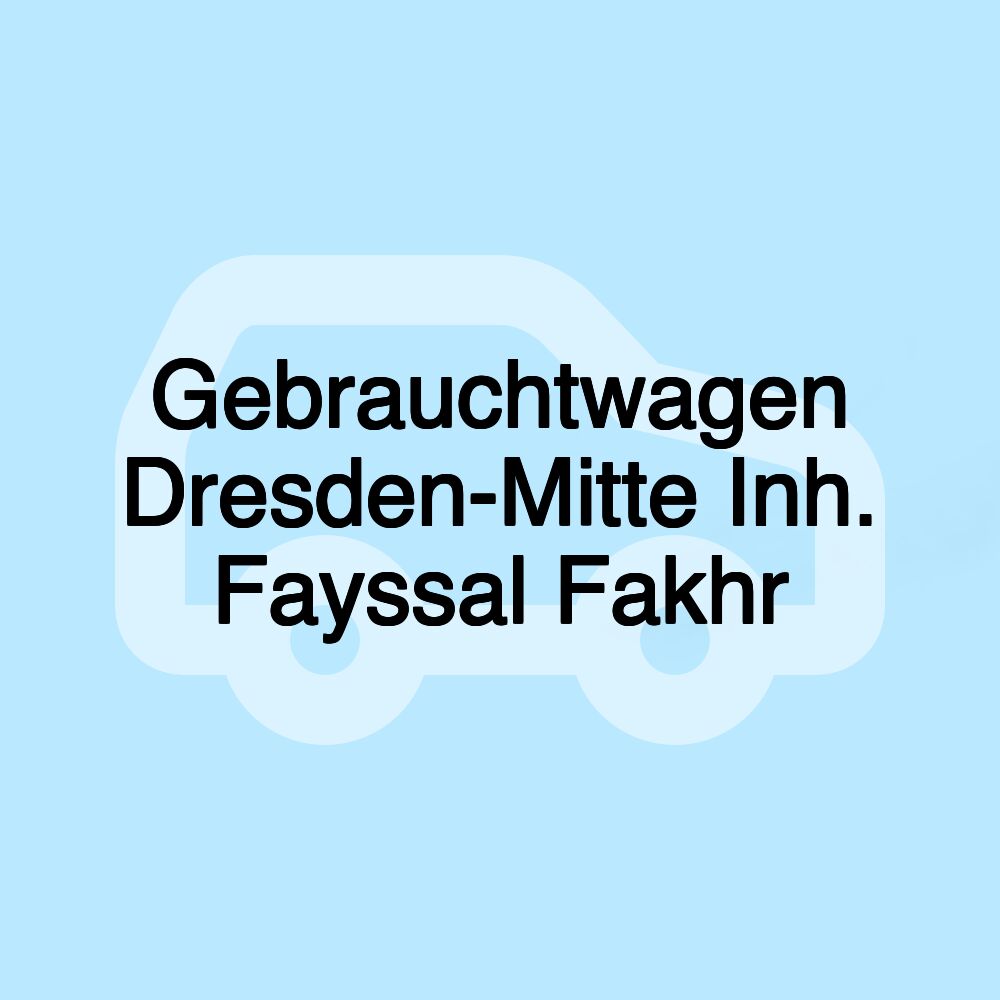 Gebrauchtwagen Dresden-Mitte Inh. Fayssal Fakhr